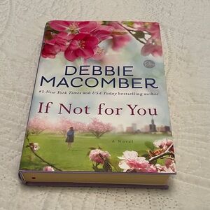 Debbie Macomber IF NOT FOR YOU Novel Hardback Book #1 Best Selling Author